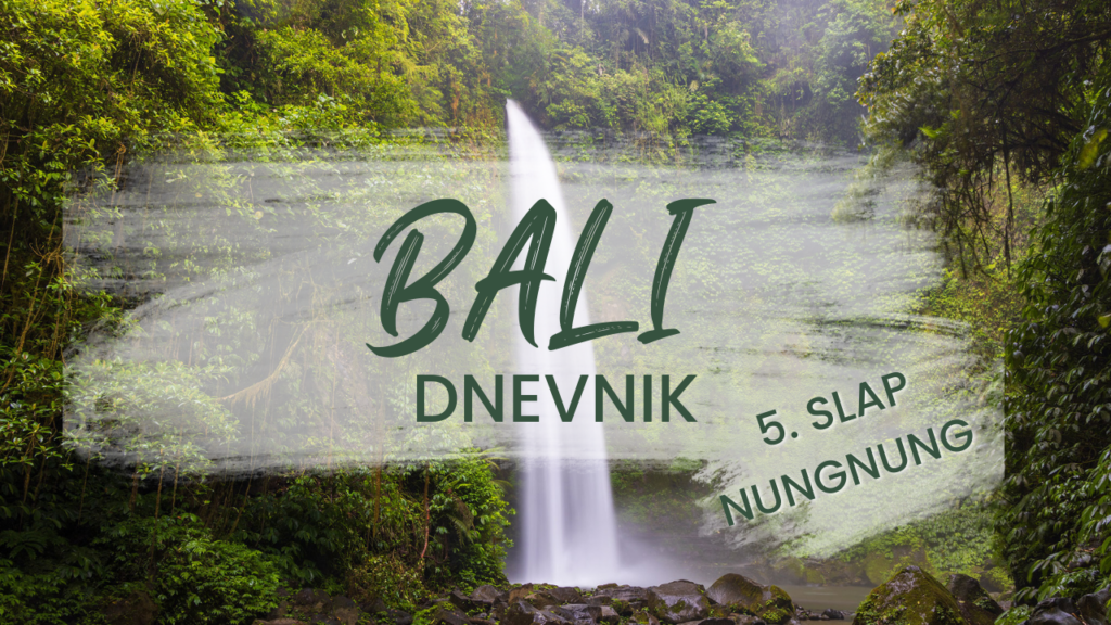 Indonezijski dnevnik: 5. U posjetu slapu Nung Nung, Bali - Safarek.com